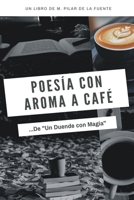 Poesía con aroma a café: Poesía mexicana de "Un Duende con Magia" B08VYR5ZFV Book Cover