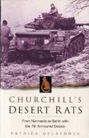 Churchill's Desert Rats: From Normandy to Berlin With the 7th Armoured Division 0750931981 Book Cover