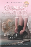 Courageous Steps of Faith: With God all things are possible 1736119826 Book Cover