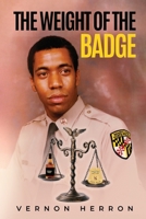 The Weight of the Badge 1967109362 Book Cover