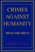Crimes Against Humanity: A Historical Perspective 0595303986 Book Cover