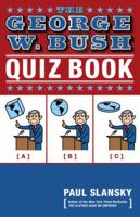 The George W. Bush Quiz Book 0767917847 Book Cover