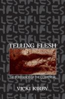 Telling Flesh: The Substance of the Corporeal 0415910293 Book Cover