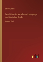 Geschichte des Verfalls und Untergangs des R�mischen Reichs: Neunter Theil 3368449648 Book Cover