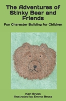 The Adventures of Stinky Bear and Friends: Fun Character Building for Children B0863RT97H Book Cover