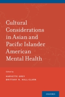 Cultural Considerations in Asian and Pacific Islander American Mental Health 0190243376 Book Cover