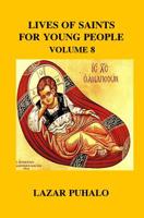 Lives of Saints For Young People, Vol 8 (Volume 8) 1720830789 Book Cover