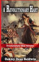 A Revolutionary Hart: Revolutionary War Heroine 153362562X Book Cover