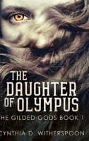 The Daughter Of Olympus: Premium Large Print Hardcover Edition 1034245821 Book Cover