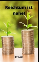 Reichtum ist nahe! B0932CSMWN Book Cover