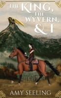 The King, the Wyvern, and I 1647021898 Book Cover