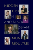 Hidden Histories: Faith and Black Lesbian Leadership 1478019115 Book Cover