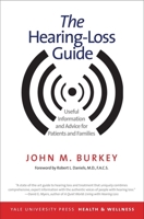 The Hearing-Loss Guide: Useful Information and Advice for Patients and Families 0300207654 Book Cover