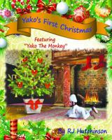 Yako's First Christmas: Featuring "yako the Monkey" 0998364010 Book Cover