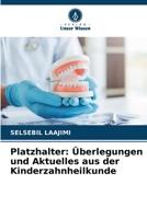 Platzhalter: Überlegungen und Aktuelles aus der Kinderzahnheilkunde (German Edition) 6209877591 Book Cover