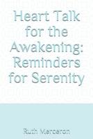 Heart Talk for the Awakening : Reminders for Serenity 1091901163 Book Cover