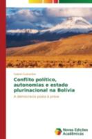 Conflito Politico, Autonomias E Estado Plurinacional Na Bolivia 3639615425 Book Cover