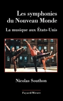 Les Symphonies Du Nouveau Monde: La Musique Aux Etats-Unis 2213681007 Book Cover