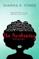 The Awakening: Bare Emotions of Love, Growth & Self-Worth 0998824909 Book Cover