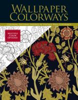 Wallpaper Colorways: Coloring Patterns Inspired by Vintage Wall Coverings 1942021747 Book Cover