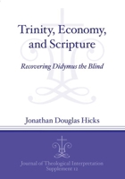 Trinity, Economy, and Scripture: Recovering Didymus the Blind 1575064111 Book Cover