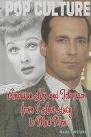 American Life and Television from I Love Lucy to Mad Men 160870923X Book Cover