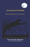 12 Secrets of the Wild: What Animals Don’t Tell Humans B0H14MMYG9 Book Cover