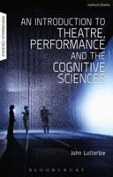 An Introduction to Theatre, Performance and the Cognitive Sciences 1474256813 Book Cover