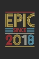 Epic Since 2018: Blank Lined Notebook (6 x 9 - 120 pages) Birthday Themed Notebook for Daily Journal, Diary, and Gift 1699093768 Book Cover
