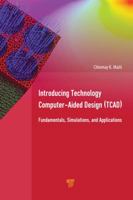 Introducing Technology Computer-Aided Design (TCAD): Fundamentals, Simulations, and Applications 9814745510 Book Cover
