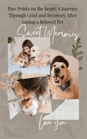 Paw Prints on the Heart: A Journey Through Grief and Recovery After Losing a Beloved Pet B0F5NHXHZJ Book Cover