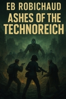 Ashes of the Technoreich B0G8ZR3MYJ Book Cover