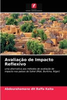 Avaliação de Impacto Reflexivo: uma alternativa aos métodos de avaliação de impacto nos países do Sahel (Mali, Burkina, Níger) 6203620211 Book Cover