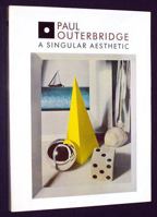 Paul Outerbridge, A Singular Aesthetic: Photographs & Drawings, 1921 1941: A Catalogue Raisonné 0940872021 Book Cover