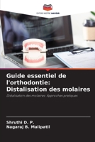 Guide essentiel de l'orthodontie: Distalisation des molaires: Distalisation des molaires: Approches pratiques 6205889463 Book Cover