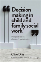 Decision Making in Child and Family Social Work: Perspectives on Children's Participation 1447354443 Book Cover