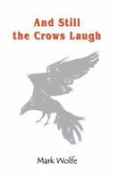 And Still the Crows Laugh 059536649X Book Cover