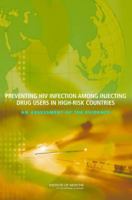 Preventing HIV Infection Among Injecting Drug Users in High-Risk Countries: An Assessment of the Evidence 0309102804 Book Cover