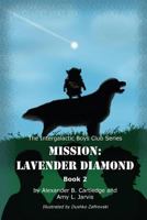 Mission: Lavender Diamond: The Intergalactic Boys Club Series - Book 2 0997313544 Book Cover