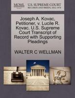 Joseph A. Kovac, Petitioner, v. Lucile R. Kovac. U.S. Supreme Court Transcript of Record with Supporting Pleadings 1270466763 Book Cover