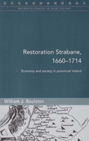 Restoration Strabane, 1650-1714: Economy and Society in Provincial Ireland (Maynooth Studies in Local History) 184682060X Book Cover