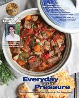 Everyday Under Pressure: New Quick Easy Pressure Cooker Meals for Every Day of the Week by Blue Jean Chef, Meredith Laurence 0982754051 Book Cover