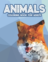 Animals Coloring Book For Adults: Polygonal Animal Patterns And Designs To Color, Coloring Sheets For Relaxing And Unwinding B08QWZ4365 Book Cover