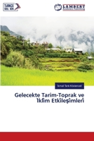 Gelecekte Tarim-Toprak ve İkli̇m Etki̇leşi̇mleri̇ 6205514141 Book Cover