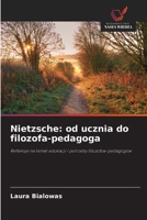 Nietzsche: od ucznia do filozofa-pedagoga (Polish Edition) 6208455014 Book Cover