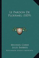 Le Pardon De Ploermel (1859) 1120414121 Book Cover