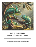 Baris und Leyla - Die Olivenhaine leben: Geschichte zweier Chamäleons (German Edition) B0FK3W7SY1 Book Cover