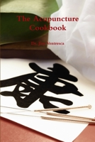 The Acupuncture Cookbook 1105417905 Book Cover
