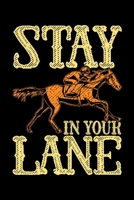 Stay In Your Lane: Cute & Funny Stay In Your Lane Horseriding Racing Rider Blank Composition Notebook for Journaling & Writing (120 Lined Pages, 6" x 9") 1711127701 Book Cover