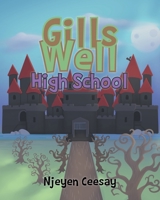 Gills Well High School 1636928889 Book Cover